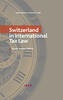 Switzerland in International Tax Law (Fourth Revised Edition)